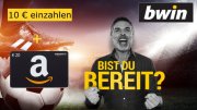 10 &euro; Einzahlen + 10 &euro; Bonus + 20 &euro; Amazon-Gutschein geschenkt bei bwin