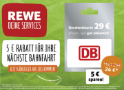 REWE (offline) - DB-Geschenkkarte im Wert von 29 &euro; mit 5 &euro; Rabatt kaufen