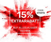 15% Extra Rabatt auf das gesamte Sotiment au&szlig;er Technik