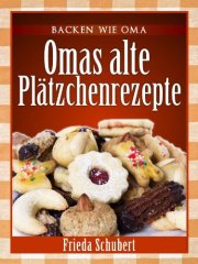 Kindle-eBooks - Omas alte Pl&auml;tzchenrezepte