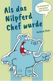 Das Kinderbuch "Als das Nilpferd Chef wurde" in der Kindle Edition gratis