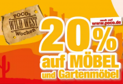 20% Rabatt auf M&ouml;bel und Gartenm&ouml;bel bei POCO