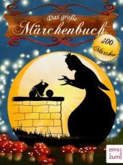 300 M&auml;rchen / Das gro&szlig;e M&auml;rchenbuch / Kindle Edition -1148 Seiten / f&uuml;r 0,99&euro;