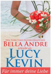Kostenloses eBook &bdquo;F&uuml;r immer deine Liebe&ldquo; von Lucy Kevin (epub+kindle+google-play-store)