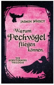Kostenloses eBook &bdquo;Warum Pechv&ouml;gel fliegen k&ouml;nnen&ldquo; von Jasmin Whiscy (epub+kindle+google-play-store)