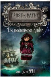 kostenlose ebooks &bdquo;Frost & Payne&ldquo; Band 1 + 2 von Luzia Pfyl (epub und kindle!)