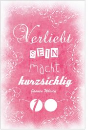 Kostenloses eBook &bdquo;Verliebtsein macht kurzsichtig 1&ldquo; von Jasmin Whiscy (epub+kindle+google)