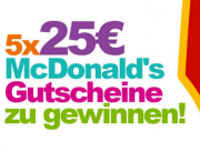 Gewinnt jetzt einen von 5 McDonald&acute;s Gutscheinen im Wert von 25,00 Euro!