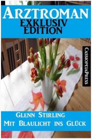 Kostenloses eBook &bdquo;Mit Blaulicht ins Gl&uuml;ck&ldquo; von Glenn Stirling (epub+kindle)