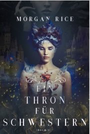 Kostenloses eBook &bdquo;Ein Thron f&uuml;r zwei Schwestern&ldquo; von Morgan Rice (epub+kindle+google-play-store)