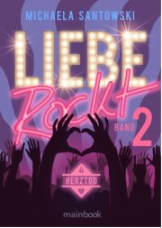 Kostenloses eBook "Liebe rockt! Band 2: Herztod" von Michaela Santowski (epub+kindle)