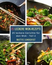 25 leckere Wok-Gerichte, E-Book gratis bei Thalia