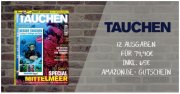 Tauchen Pr&auml;mienabo f&uuml;r 74,40 &euro; inkl. 65 Euro Amazon Gutschein