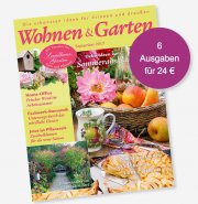 6 Ausgaben Wohnen & Garten + 15 &euro; Verrechnungsscheck