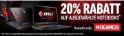 20% Rabatt auf ausgew&auml;hlte MSI Notebooks mit dem Rabattcode &bdquo;MSIGAME20&ldquo;.