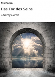 Das Tor des Seins: Tommy Garcia Kindle Ausgabe gratis download