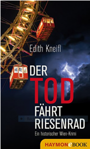 Der Tod f&auml;hrt Riesenrad: Ein historischer Wien-Krimi Kindle Edition gratis download