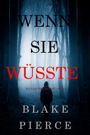 E-Book gratis: Wenn Sie W&uuml;sste (Ein Kate Wise Mystery &ndash; Buch 1) Kindle Ausgabe 