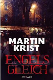 Engelsgleich von Martin Krist: Thriller Kindle Edition f&uuml;r nur 0,99 &euro; zum Einf&uuml;hrungspreis!