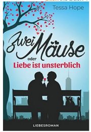 Gratis Kindle E-Book: Zwei M&auml;use oder: Liebe ist unsterblich