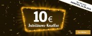 Jeder Jubil&auml;ums-Knaller kostet nur 10&euro;