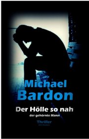 Kostenloser eBook-Thriller "Der H&ouml;lle so nah" von Michael Bardon (epub+kindle+google)