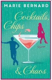 Kostenloses eBook "Cocktails, Chips & Chaos" von Marie Bernard (ePub+kindle+google) 