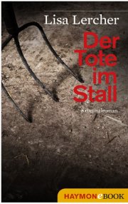 Kostenloses eBook &bdquo;Der Tote im Stall&ldquo; von Lisa Lercher (epub+kindle+google)
