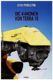 Kostenloses eBook "Die Kanonen von Terra 10" von Don Pendleton (ePub+kindle)