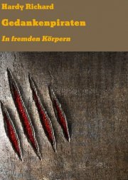Kostenloses eBook "Gedankenpiraten - in fremden K&ouml;rpern" von Hardy Richard (ePub+kindle+google) 
