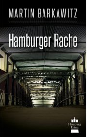Kostenloses eBook &bdquo;Hamburger Rache&ldquo; von Martin Barkawitz (epub+kindle+google)