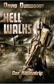 Kostenloses eBook "Hell walks- der H&ouml;llentrip" von David Dunwoody (epub+kindle+google-play-store)
