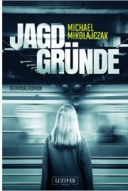Kostenloses eBook &bdquo;Jagdgr&uuml;nde&ldquo; von Michael Mikolajczak (epub+kindle)