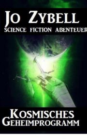 Kostenloses eBook &bdquo;Kosmisches Geheimprogramm&ldquo; von Jo Zybell (epub+kindle+google)