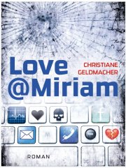 Kostenloses eBook "Love @ Miriam" von Christiane Geldmacher (epub+kindle+google)