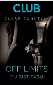 Kostenloses eBook "Off Limits - Du bist tabu" von Clare Connelly (epub+kindle+google)