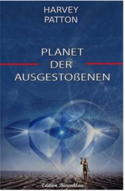 Kostenloses eBook "Planet der Ausgesto&szlig;enen" von Harvey Patton (epub)