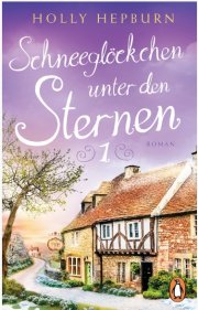 Kostenloses eBook "Schneegl&ouml;ckchen unter den Sternen (Teil 1)" von Holly Hepburn (3Formate)