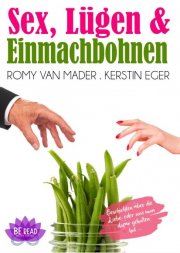 Kostenloses eBook "Sex, L&uuml;gen & Einmachbohnen" von Kerstin Eger & Romy van Mader (div. Formate) 