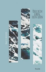 Kostenloses eBook "Und dein Leben, dein Leben" von Magret Kindermann (epub+kindle+google)