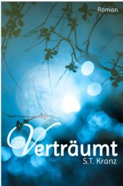 Kostenloses eBook "Vertr&auml;umt" von S.T. Kranz (epub+kindle+google)