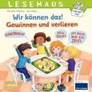 LESEMAUS 133: "Wir k&ouml;nnen das!" - Vorlesegeschichte zum Thema Gewinnen & Verlieren f&uuml;r Kita-Kinder f