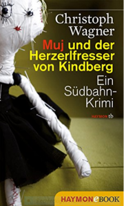 Muj und der Herzerlfresser von Kindberg: Ein S&uuml;dbahn-Krimi Kindle Edition 