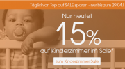 Nur heute 15% Rabatt auf alle Artikel im Kinderzimmer-Sale im Babymarkt