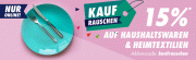 Nur heute 15% Rabatt auf Haushaltswaren und Heimtextilien im Galeria Karstadt Kaufhof Shop
