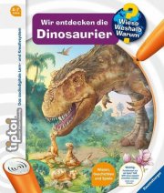 Ravensburger tiptoi Lernbuch - Wieso? Weshalb? Warum?: Wir entdecken die Dinosaurier 