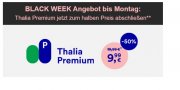Thalia Premium zum halben Preis - im Rahmen der BLACK WEEK (bis 2.12.2019)