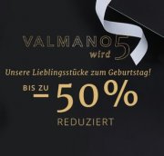 VALMANO wird 5 Jahre , Artikel bis 50% reduziert